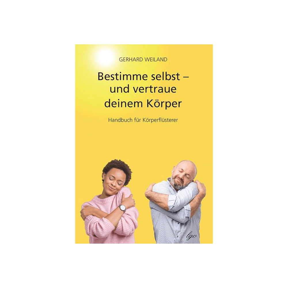 Bestimme selbst – und vertraue deinem Körper