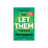 Die LET THEM Theorie