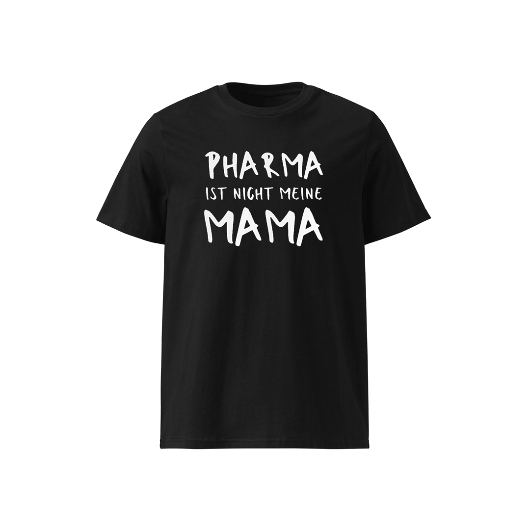 T-Shirt „Pharma ist nicht meine Mama.“